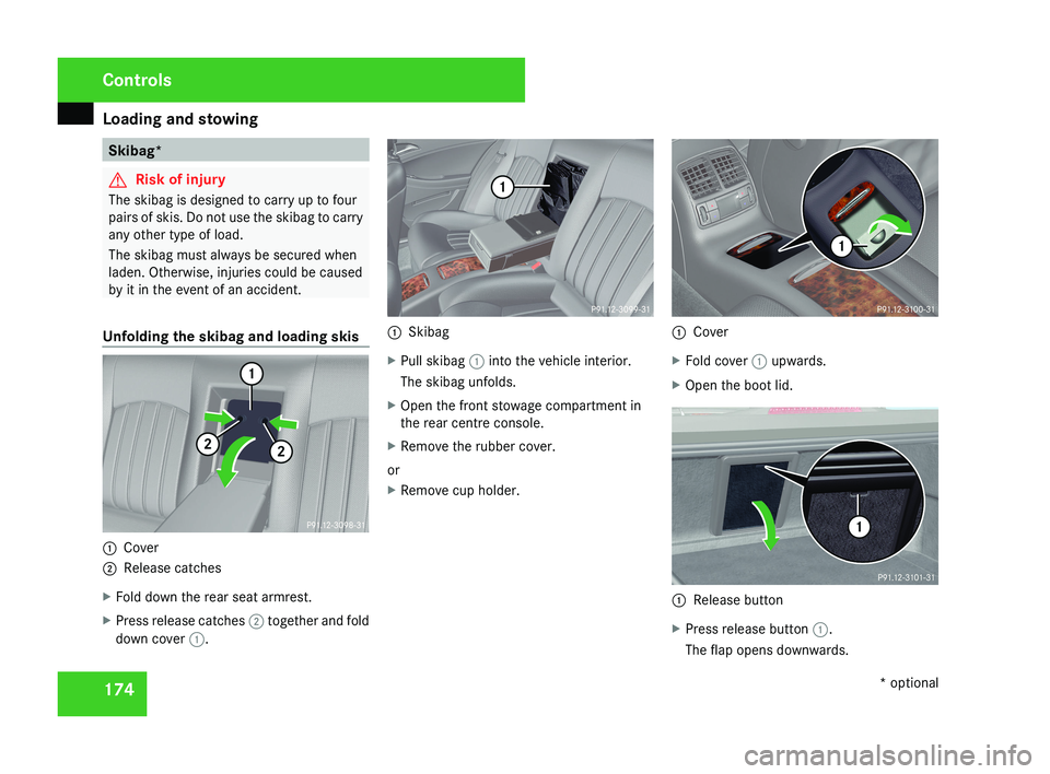 MERCEDES-BENZ CLS COUPE 2008 Owners Manual Loading and stowing
174 Skibag*
G
Risk of injury
The skibag is designed to carry up to four
pairs of skis. Do not use the skibag to carry
any other type of load.
The skibag must always be secured when MERCEDES-BENZ CLS COUPE 2008 Owners Manual Loading and stowing
174 Skibag*
G
Risk of injury
The skibag is designed to carry up to four
pairs of skis. Do not use the skibag to carry
any other type of load.
The skibag must always be secured when