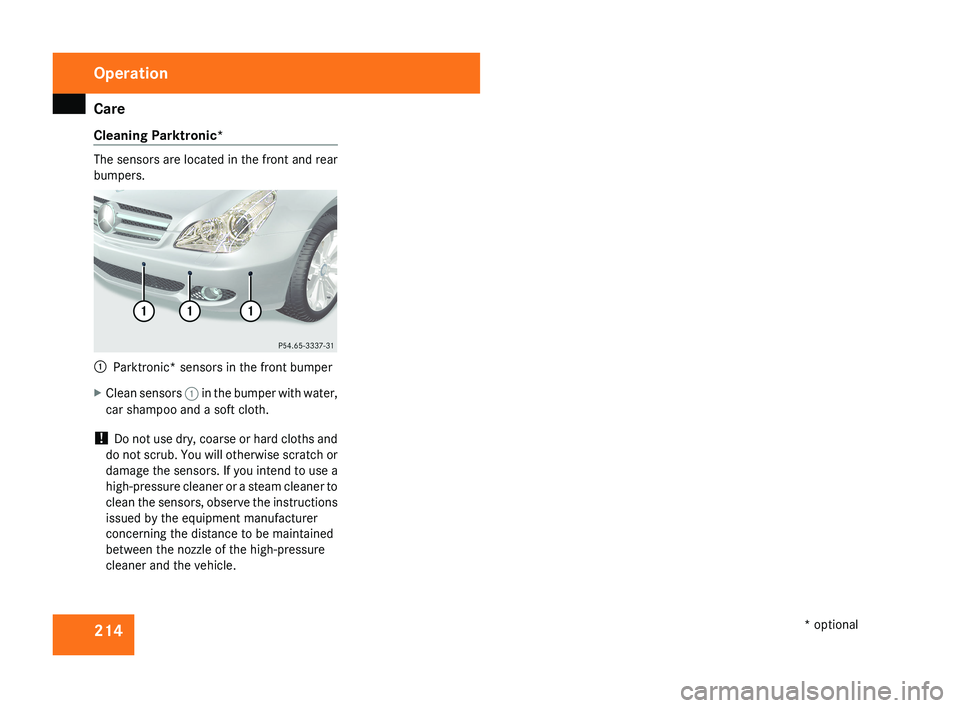 MERCEDES-BENZ CLS COUPE 2008  Owners Manual Care
214
Cleaning Parktronic* The sensors are located in the front and rear
bumpers.
1
Parktronic* sensors in the front bumper
X Clean sensors  1 in the bumper with water,
car shampoo and a soft cloth