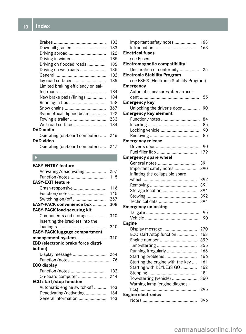 MERCEDES-BENZ CLS SHOOTING BRAKE 2014  Owners Manual Brakes ........................................... 183
Downhill gradient ........................... 183
Driving abroad ............................... 122
Driving in winter ..........................