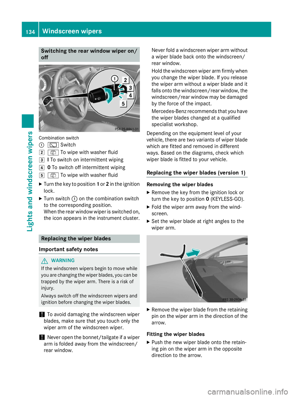 MERCEDES-BENZ CLS SHOOTING BRAKE 2014  Owners Manual Switching the rear window wiper on/
off Combination switch
:
è Switch
2 ô To wipe with washer fluid
3 ITo switch on intermittent wiping
4 0To switch off intermittent wiping
5 ô To wipe with washer 