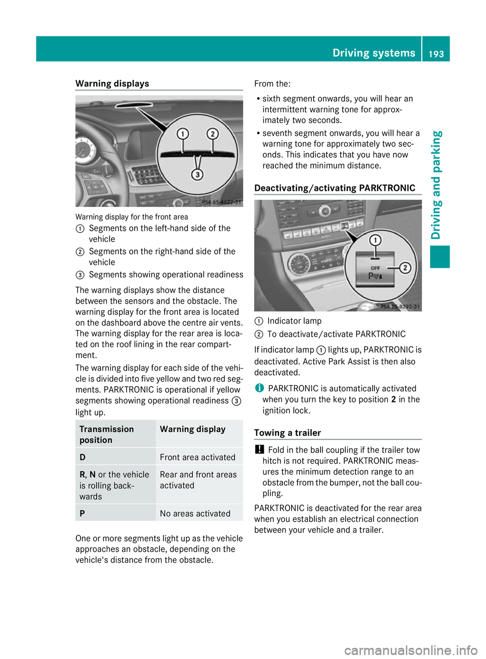 MERCEDES-BENZ CLS SHOOTING BRAKE 2012  Owners Manual Warning displays
Warning display for the front area
:
Segments on the left-hand side of the
vehicle
; Segments on the right-hand side of the
vehicle
= Segments showing operational readiness
The warnin