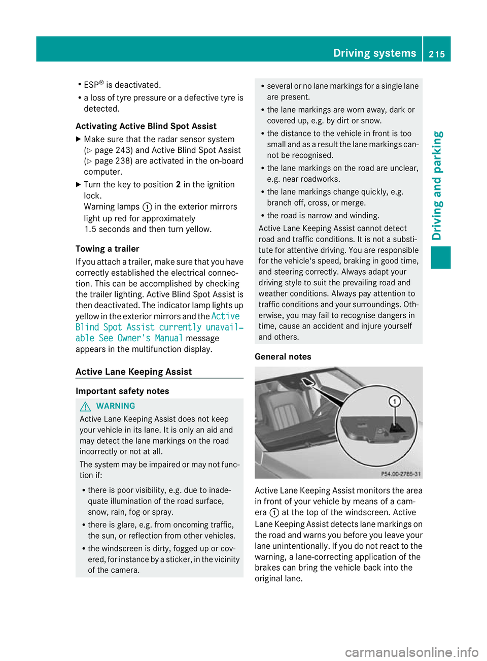 MERCEDES-BENZ CLS SHOOTING BRAKE 2012  Owners Manual R
ESP ®
is deactivated.
R a loss of tyre pressure or a defective tyre is
detected.
Activating Active Blind Spo tAssist
X Make sure that the radar sensor system
(Y page 243) and Active Blind Spot Assi