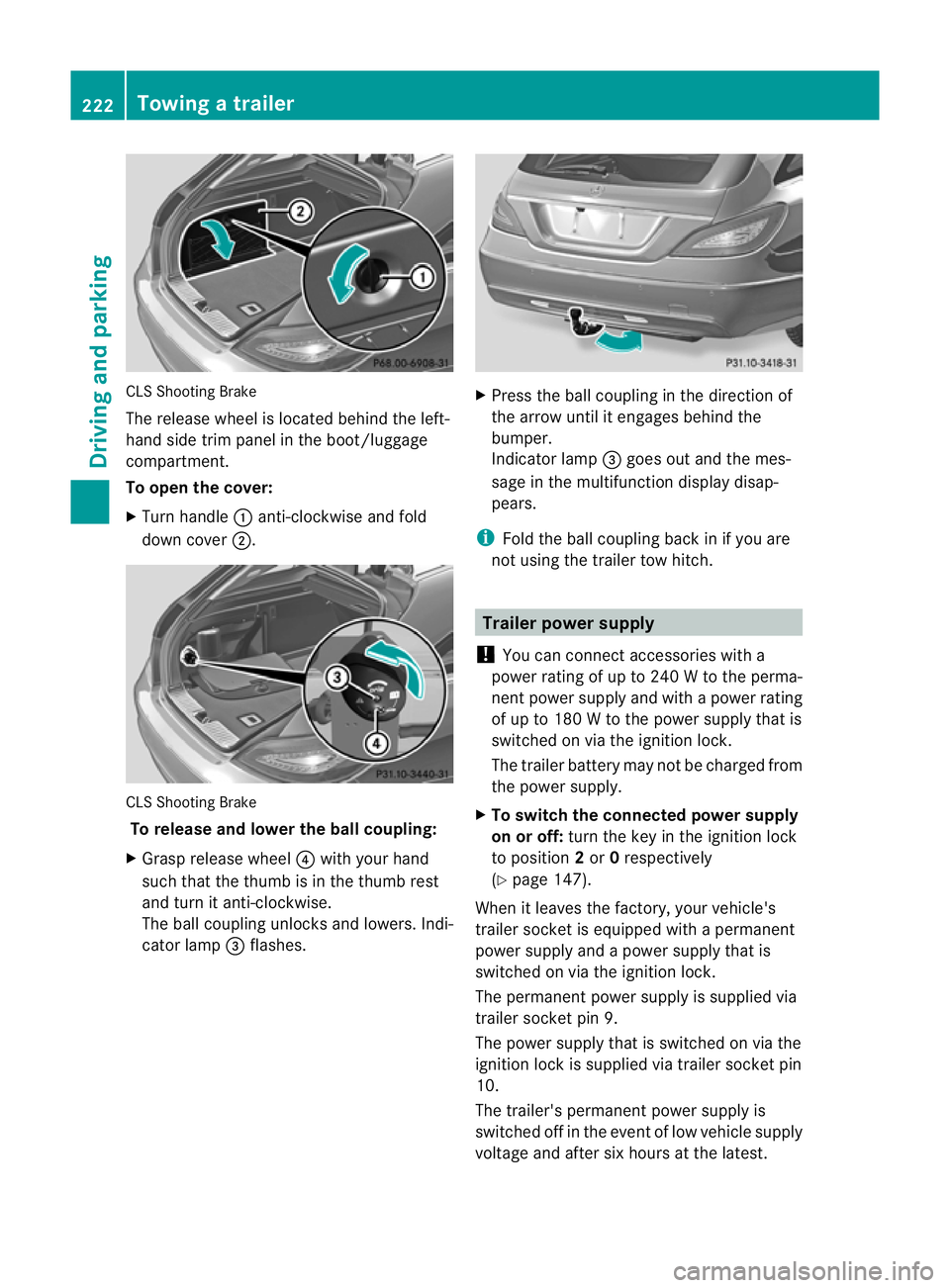 MERCEDES-BENZ CLS SHOOTING BRAKE 2012  Owners Manual CLS Shooting Brake
The release wheel is located behind the left-
hand side trim panel in the boot/luggage
compartment.
To open the cover:
X
Turn handle :anti-clockwise and fold
down cover ;. CLS Shoot