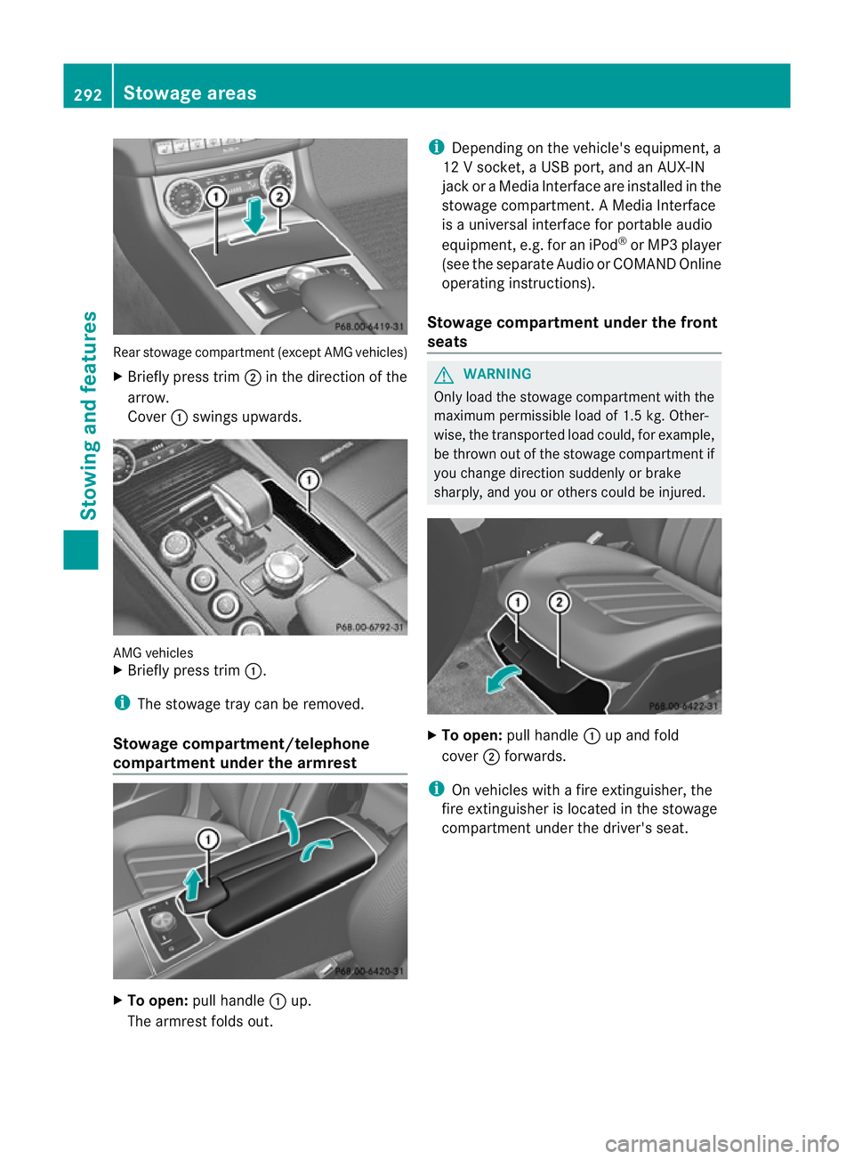 MERCEDES-BENZ CLS SHOOTING BRAKE 2012 Owners Manual Rear stowage compartmen
t(except AMG vehicles)
X Briefly press trim ;in the direction of the
arrow.
Cover :swings upwards. AMG vehicles
X
Briefly press trim :.
i The stowage tray can be removed.
Stowa MERCEDES-BENZ CLS SHOOTING BRAKE 2012 Owners Manual Rear stowage compartmen
t(except AMG vehicles)
X Briefly press trim ;in the direction of the
arrow.
Cover :swings upwards. AMG vehicles
X
Briefly press trim :.
i The stowage tray can be removed.
Stowa