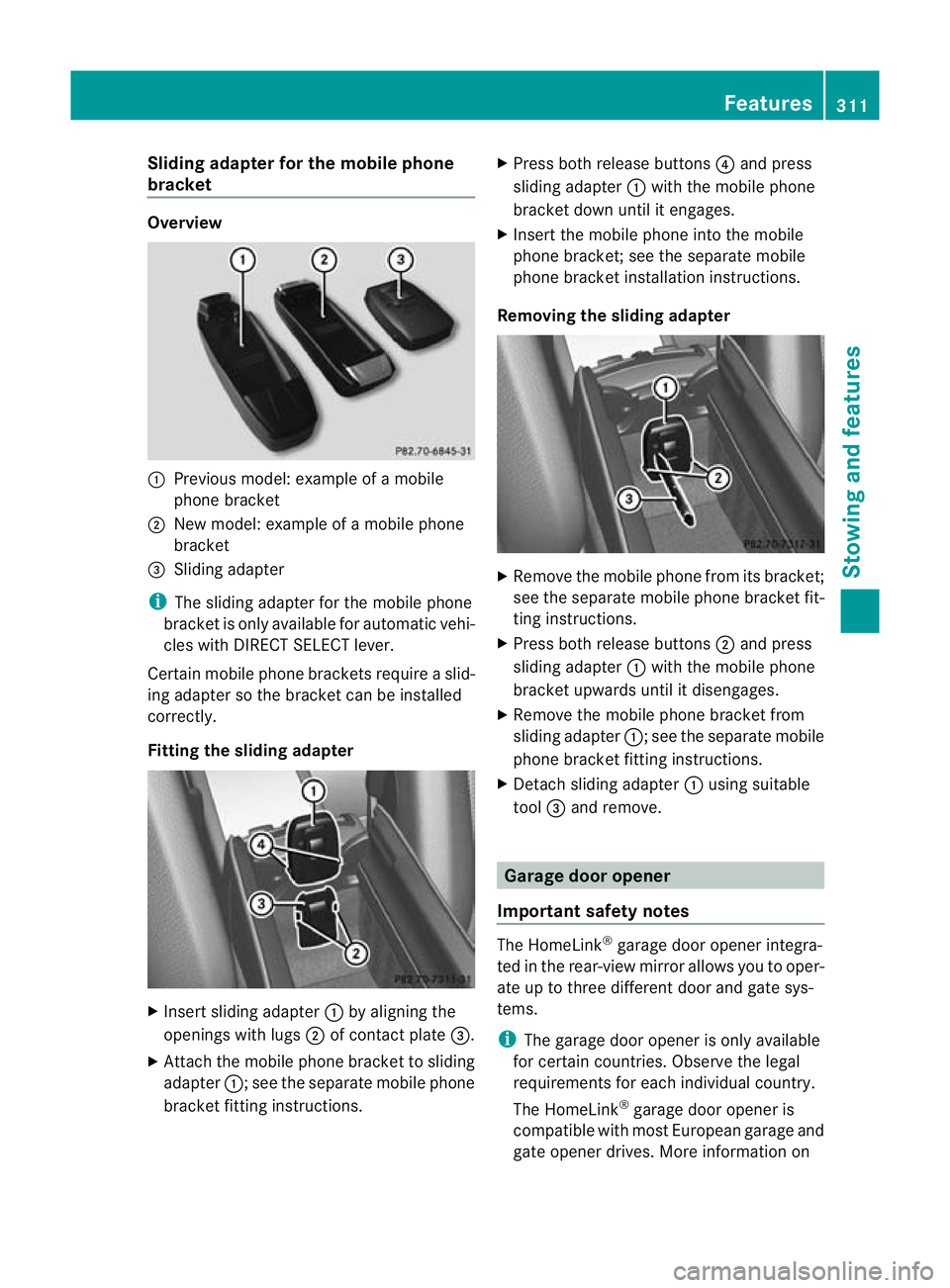 MERCEDES-BENZ CLS SHOOTING BRAKE 2012 Owners Manual Sliding adapter for the mobile phone
bracket Overview
:
Previous model: example of a mobile
phone bracket
; New model: example of a mobile phone
bracket
= Sliding adapter
i The sliding adapter for the MERCEDES-BENZ CLS SHOOTING BRAKE 2012 Owners Manual Sliding adapter for the mobile phone
bracket Overview
:
Previous model: example of a mobile
phone bracket
; New model: example of a mobile phone
bracket
= Sliding adapter
i The sliding adapter for the