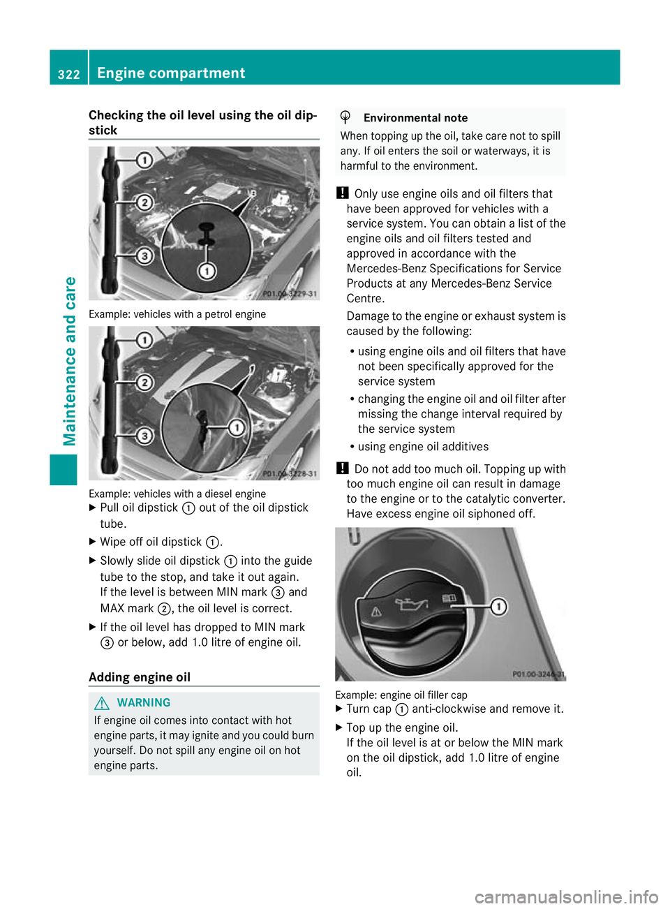 MERCEDES-BENZ CLS SHOOTING BRAKE 2012  Owners Manual Checking the oil level using the oil dip-
stick
Example
:vehicles with a petrol engine Example: vehicles with a diesel engine
X
Pull oil dipstick :out of the oil dipstick
tube.
X Wipe off oil dipstick