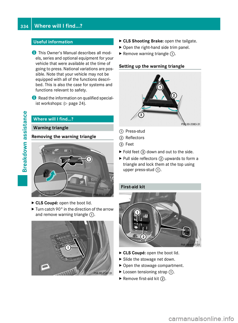 MERCEDES-BENZ CLS SHOOTING BRAKE 2012 Owners Manual Useful information
i This Owner's Manual describes all mod-
els, series and optional equipment for your
vehicle that were available at the time of
going to press. National variations are pos-
sibl MERCEDES-BENZ CLS SHOOTING BRAKE 2012 Owners Manual Useful information
i This Owner's Manual describes all mod-
els, series and optional equipment for your
vehicle that were available at the time of
going to press. National variations are pos-
sibl
