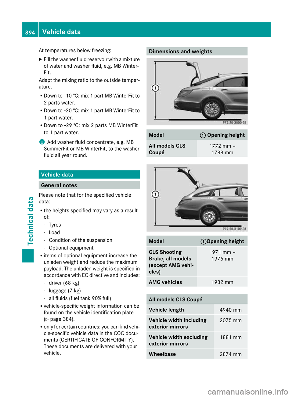 MERCEDES-BENZ CLS SHOOTING BRAKE 2012  Owners Manual At temperatures below freezing:
X
Fill the washe rfluid reservoir with a mixture
of water and washer fluid, e.g. MB Winter-
Fit.
Adapt the mixing ratio to the outside temper-
ature.
R Down to Ò10 †