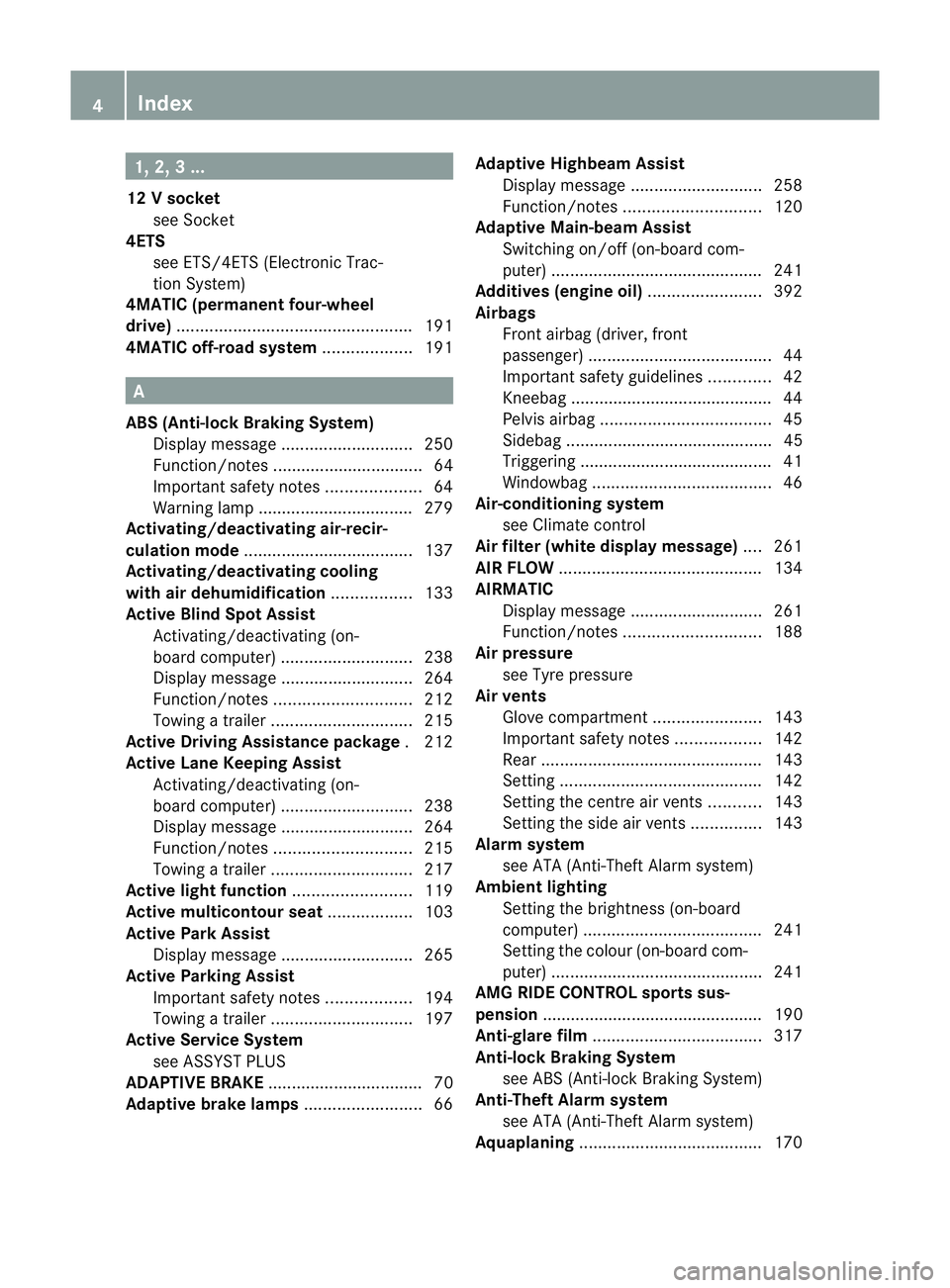 MERCEDES-BENZ CLS SHOOTING BRAKE 2012 Owners Manual 1, 2, 3 ...
12 Vsocket
see Socket
4ETS
see ETS/4ETS (Electronic Trac-
tionS ystem)
4MATIC (permanent four-wheel
drive) .................................................. 191
4MATIC off-road system ... MERCEDES-BENZ CLS SHOOTING BRAKE 2012 Owners Manual 1, 2, 3 ...
12 Vsocket
see Socket
4ETS
see ETS/4ETS (Electronic Trac-
tionS ystem)
4MATIC (permanent four-wheel
drive) .................................................. 191
4MATIC off-road system ...