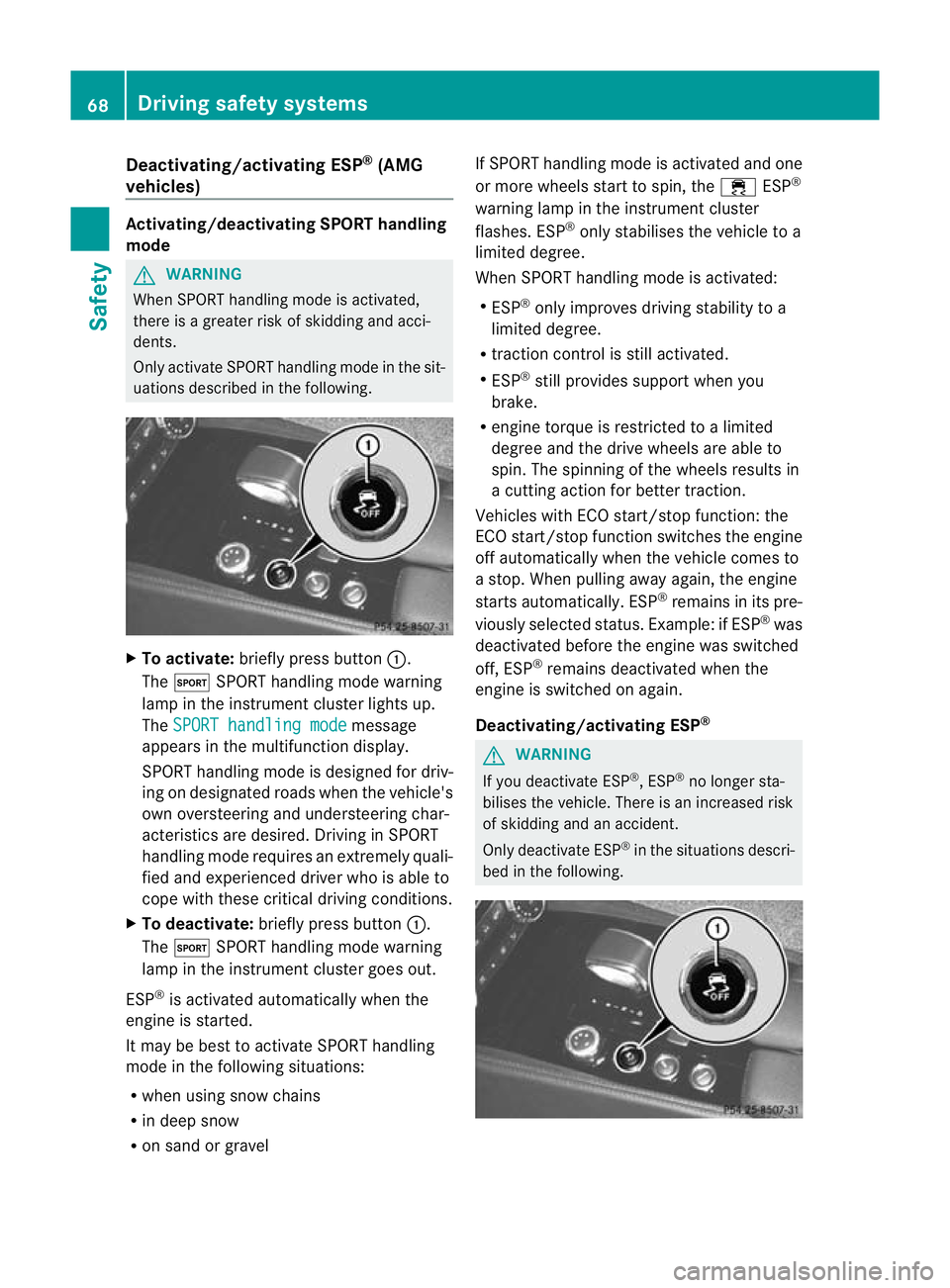 MERCEDES-BENZ CLS SHOOTING BRAKE 2012 Manual PDF Deactivating/activating ESP
®
(AMG
vehicles) Activating/deactivating SPORT handling
mode
G
WARNING
Whe nSPORT handling mode is activated,
there is a greater risk of skidding and acci-
dents.
Only act