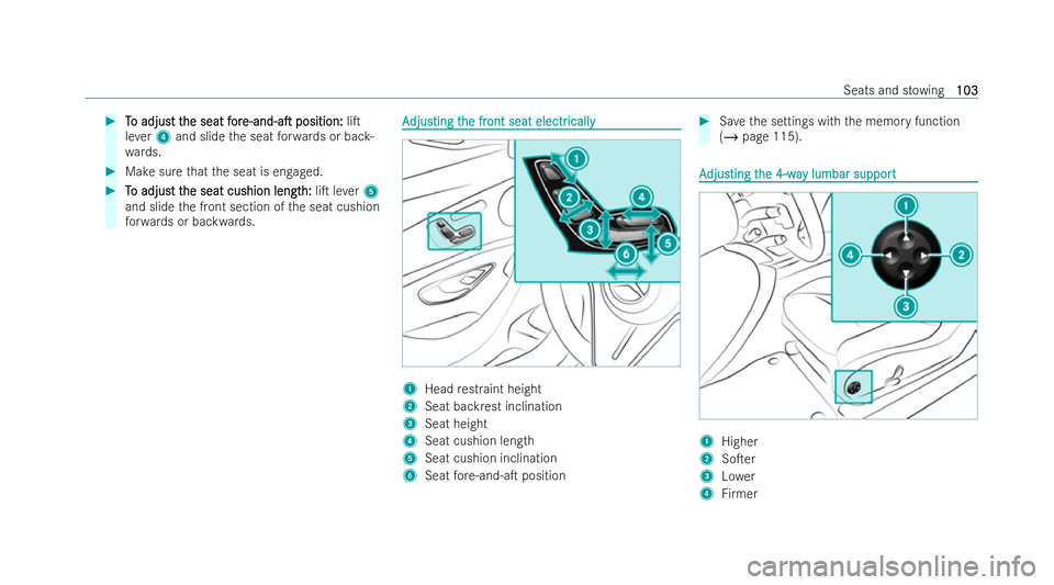 MERCEDES-BENZ E-CLASS COUPE 2022  Owners Manual #
T
To adjus
o adjus t t
t the seat
he seat f
for
or e-and-aT
e-and-aT position:
position:liT
le ve r4 and slide the seat forw ards or bac k-
wa rds. #
Make sure that the seat is engaged. #
T
To ad