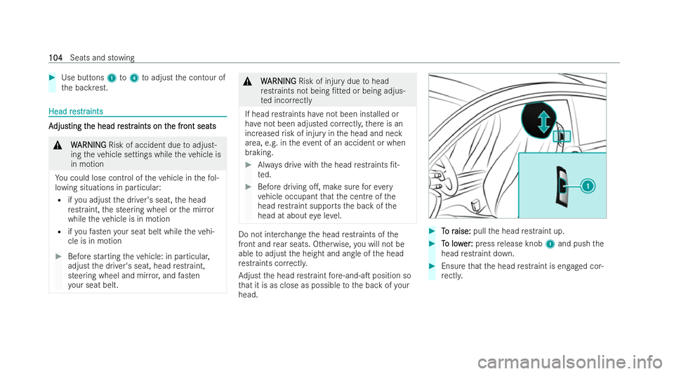 MERCEDES-BENZ E-CLASS COUPE 2022  Owners Manual #
Use but tons 1 to4 toadjust the contour of
th e backrest. Head r
Head r
es
estrtraints
aints A A
djus djus ting t
ting t he head r
he head r es
estrtraints on t
aints on t he fr
he front seats
ont s