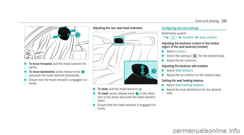 MERCEDES-BENZ E-CLASS COUPE 2022  Owners Manual #
T
To mov
o mov e f
e forw
orw ar
ards:
ds: pull the head restraint for-
wa rds. #
T
To mov
o mov e bac
e backw
kw ar
ards:
ds: press release knob 1
and push the head restraint ba ckwards. #
Ensure t