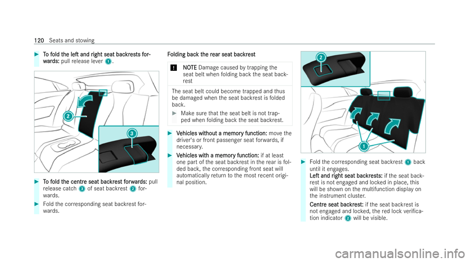 MERCEDES-BENZ E-CLASS COUPE 2022  Owners Manual #
T
To f
o f old t
old t he
heleT
leT and r
and r ight seat bac
ight seat bac kr
kres
ests f ts f or-
or-
w
w ar
ar ds:
ds: pull release le ver1. #
T
To f
o f old t
old t he centr
he centr e seat ba