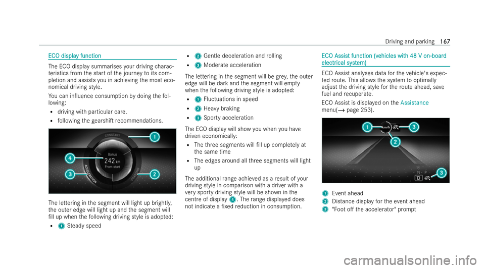 MERCEDES-BENZ E-CLASS COUPE 2022  Owners Manual EC
EC
O displa
O displa y function
y function The ECO display summarises
your driving charac-
te ristics from the start of the journey toits com-
pletion and assists you in achieving the most eco-
nom