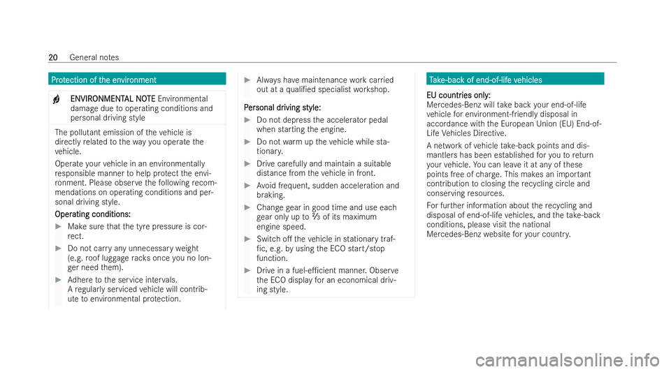 MERCEDES-BENZ E-CLASS COUPE 2022 Owners Manual Pr
ot
Pr otection of t
ection of t he en
he envir
vironment
onment
+ ENVIR
ENVIR
ONMENT
ONMENT AL NO
AL NOTE
TE Environmental
damage due tooperating conditions and
personal driving st yleThe pollutant