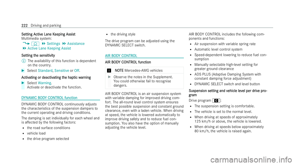 MERCEDES-BENZ E-CLASS COUPE 2022  Owners Manual Se
Se
tting A
tting A ctiv
ctive Lane K
e Lane K eeping Assist
eeping Assist
Multimedia system:
4 © 5
Settings 5
Assistance
5 Active Lane Keeping Assist
Se
Se tting t
tting t he sensitivity
he sensit
