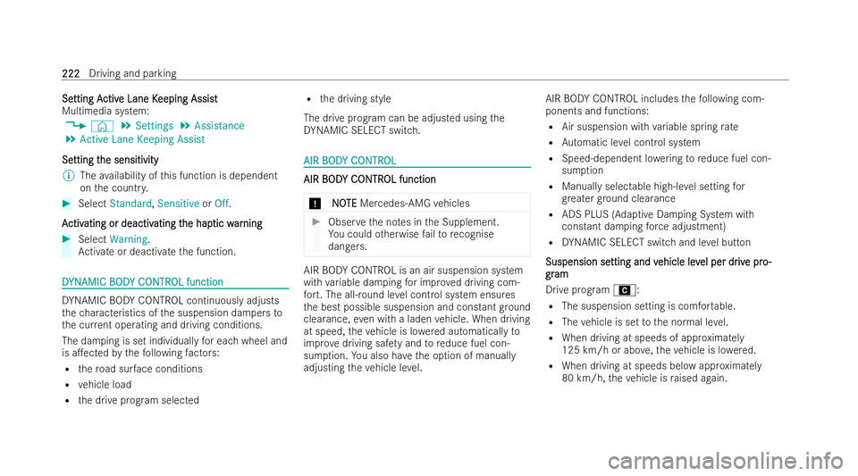 MERCEDES-BENZ E-CLASS COUPE 2022  Owners Manual Se
Se
tting A
tting A ctiv
ctive Lane K
e Lane K eeping Assist
eeping Assist
Multimedia system:
4 © 5
Settings 5
Assistance
5 Active Lane Keeping Assist
Se
Se tting t
tting t he sensitivity
he sensit