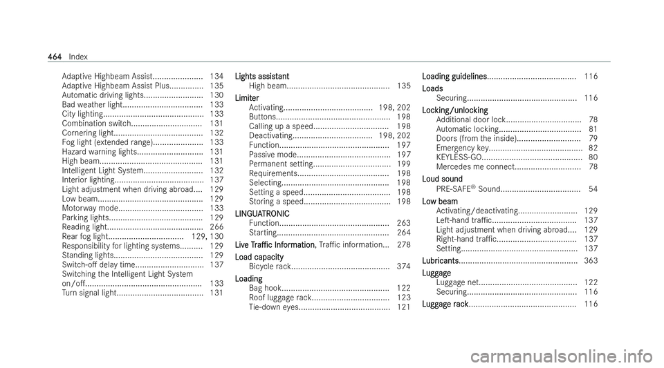 MERCEDES-BENZ E-CLASS COUPE 2022 Owners Manual Ad
aptive Highbeam Assis t...................... 134
Ad aptive Highbeam Assist Plu s............... 135
Au tomatic driving lights......................... .130
Bad weather light....................... MERCEDES-BENZ E-CLASS COUPE 2022 Owners Manual Ad
aptive Highbeam Assis t...................... 134
Ad aptive Highbeam Assist Plu s............... 135
Au tomatic driving lights......................... .130
Bad weather light.......................