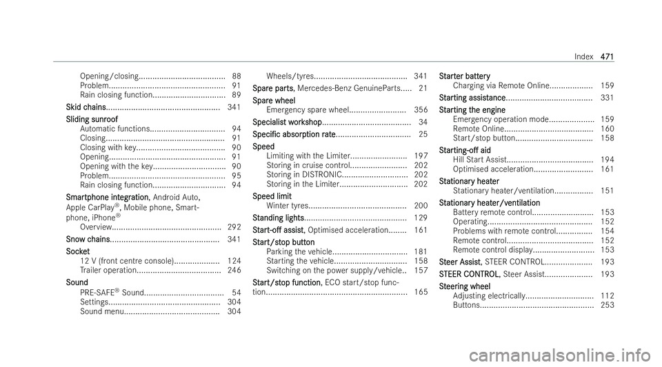 MERCEDES-BENZ E-CLASS COUPE 2022  Owners Manual Opening/closing...................................... 88
Problem..................................................
.91
Ra in closing function................................ 89
Skid c
Skid c hains hai