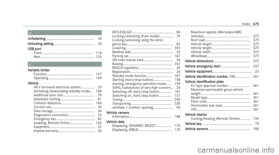 MERCEDES-BENZ E-CLASS COUPE 2022  Owners Manual U
U
U
U nf
nf ast
ast ening
ening .................................................. .46
U
U nloc
nloc king se
king se tting
tting........................................... 76
USB port USB port Front