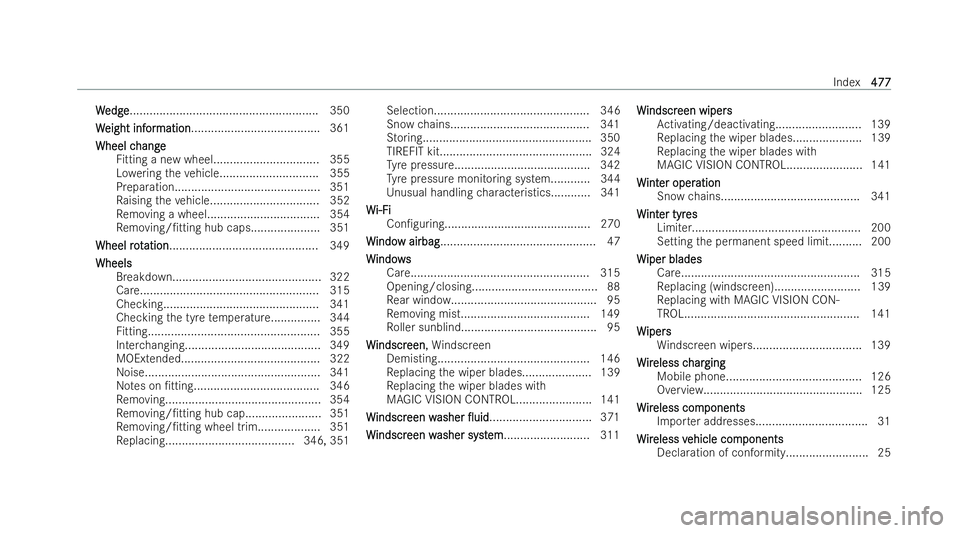 MERCEDES-BENZ E-CLASS COUPE 2022  Owners Manual W
W
edge
edge......................................................... 350
W
W eight inf
eight inf or
ormation
mation....................................... 361
Wheel c
Wheel c hange
hange
Fi tting a 