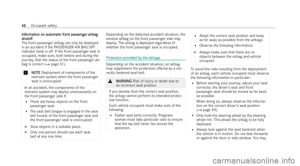 MERCEDES-BENZ E-CLASS COUPE 2022 Workshop Manual Inf
Inf
or
ormation on aut
mation on aut omatic fr
omatic front passeng
ont passeng er airbag
er airbag
shut
shut o.
o.
The front passen ger airbag can only be deplo yed
in an accident if thePA SSEN