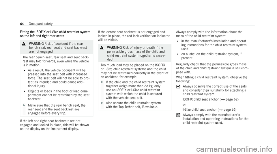 MERCEDES-BENZ E-CLASS COUPE 2022 Repair Manual F
F
itting t
itting t he ISOFIX or i‑Size c
he ISOFIX or i‑Size c hild r
hild res
estrtraint syst
aint syst em
em
on t
on t he
heleT
leT and r
and r ight r
ight r ear seats
ear seats &
W
WARNING