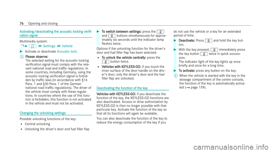 MERCEDES-BENZ E-CLASS COUPE 2022 Manual PDF A
A
ctiv
ctiv ating/deactiv
ating/deactiv ating t
ating the acous
he acous tic loc
tic locking
kingv
ver
er i/-
i/-
cation
cation signal
signal Multimedia system:
4 © 5
Settings 5
Vehicle #
Activat