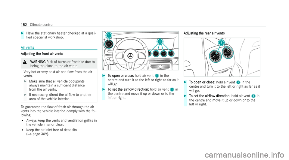 MERCEDES-BENZ E-CLASS COUPE 2021  Owners Manual #
Have the stationary heater checked at a quali-
/ed specialist workshop. Air v
Air v
ents
ents A
A
djus
djusting t ting t he fr
he front air v
ont air v ents
ents &
W
WARNING
ARNING Risk of burns or
