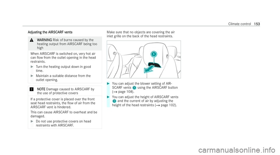 MERCEDES-BENZ E-CLASS COUPE 2021  Owners Manual A
A
djus
djus ting t
ting t he AIRSC
he AIRSC ARF v
ARF vents
ents &
W
WARNING
ARNING Risk of burns caused bythe
heating output from AIRSCARF being too
high
When AIRSCARF is switched on, very hot air
