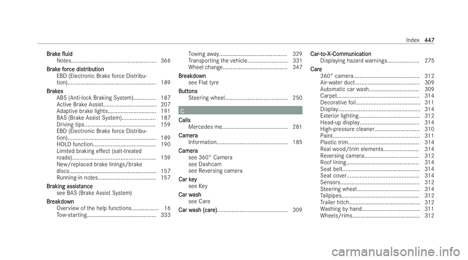 MERCEDES-BENZ E-CLASS COUPE 2021 Service Manual Br
Br
ak
ak e
e 0uid
0uid
No tes..................................................... 366
Br
Br ak
ak e f
e f or
orce disce distr tribution
ibution
EBD (Elect ronic Brake forc e Distribu-
tion).....