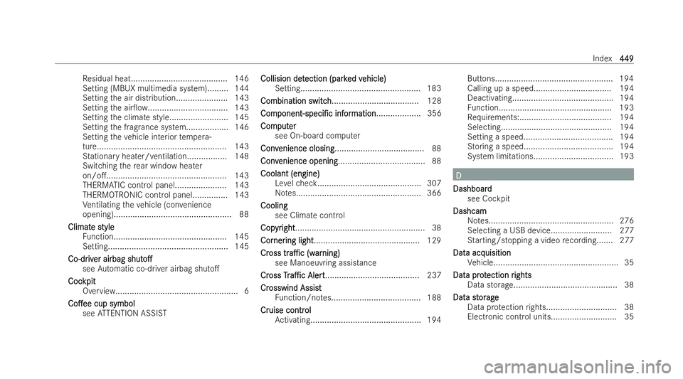MERCEDES-BENZ E-CLASS COUPE 2021  Owners Manual Re
sidual heat......................................... 146
Setting (MBUX multimedia system)......... 144
Setting the air distribution...................... 143
Setting the air0ow....................