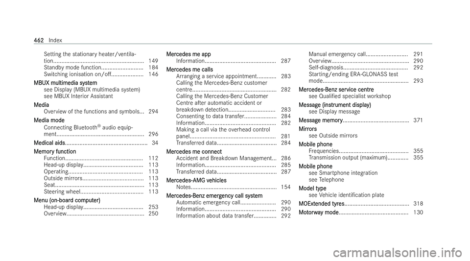 MERCEDES-BENZ E-CLASS COUPE 2021  Owners Manual Setting
the stationary heater/ventila-
tion........................................................ 149
St andby mode function.......................... 184
Switching ionisation on/o.................