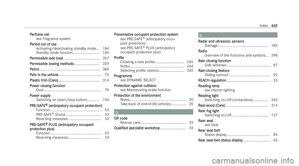 MERCEDES-BENZ E-CLASS COUPE 2021  Owners Manual P
P
er
er fume vial
fume vial
see Frag rance system
P
P er
er iod out of use
iod out of use
Ac tivating/deactivating standby mode... 184
St andby mode function.......................... 184
P
P er
er 