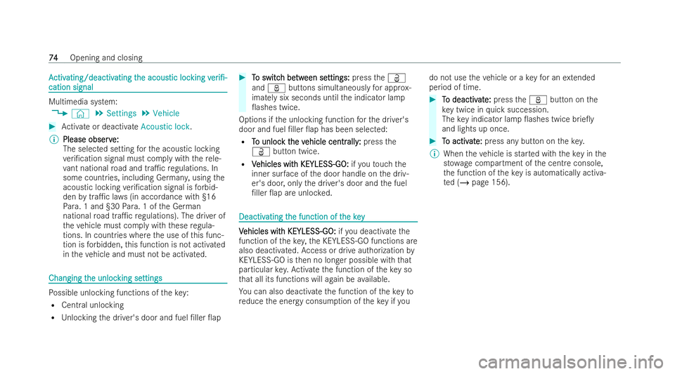 MERCEDES-BENZ E-CLASS COUPE 2021 Manual PDF A
A
ctiv
ctiv ating/deactiv
ating/deactiv ating t
ating the acous
he acous tic loc
tic locking
kingv
ver
er i/-
i/-
cation
cation signal
signal Multimedia system:
4 © 5
Settings 5
Vehicle #
Activat