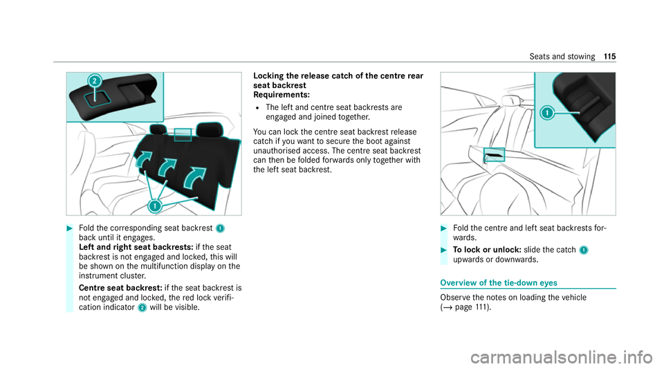 MERCEDES-BENZ E-CLASS COUPE 2020  Owners Manual #
Foldthe cor responding seat backrest 1
back until it engages.
Left and right seat backrests: ifth e seat
backrest is not engaged and loc ked, this will
be shown on the multifunction display on the
i