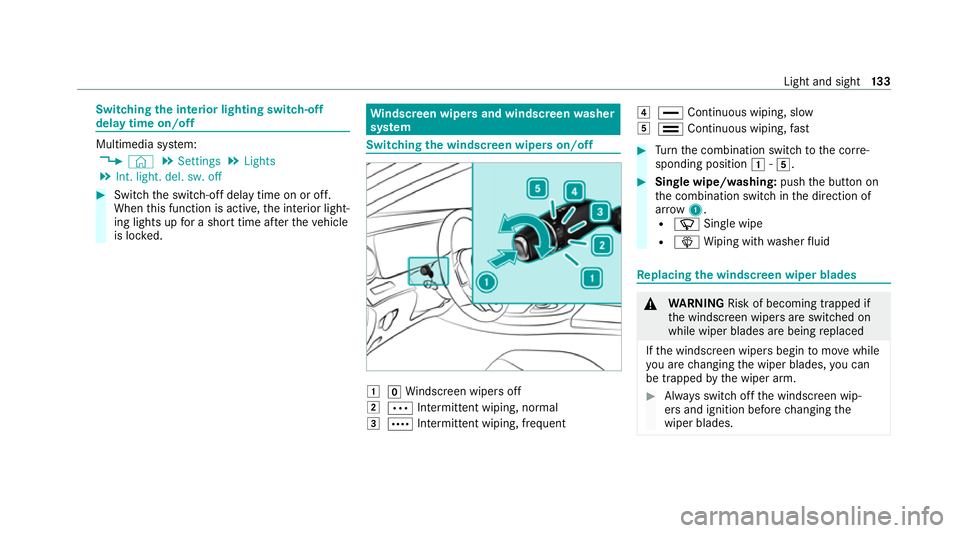 MERCEDES-BENZ E-CLASS COUPE 2020 Owners Manual Switching
the interior lighting switch-off
delay time on/off Multimedia sy
stem:
4 © 5
Settings 5
Lights
5 Int. light. del. sw. off #
Switch the switch-off delay time on or off.
When this function is MERCEDES-BENZ E-CLASS COUPE 2020 Owners Manual Switching
the interior lighting switch-off
delay time on/off Multimedia sy
stem:
4 © 5
Settings 5
Lights
5 Int. light. del. sw. off #
Switch the switch-off delay time on or off.
When this function is