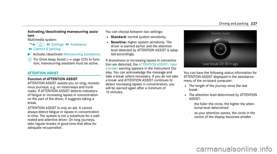 MERCEDES-BENZ E-CLASS COUPE 2020  Owners Manual Ac
tivating/deactivating manoeuv ring assis‐
tant
Multimedia sy stem:
4 © 5
Settings 5
Assistance
5 Camera & parking #
Activate/deactivate Manoeuvring assistance.
% For Drive AwayAssi st (/ page 22