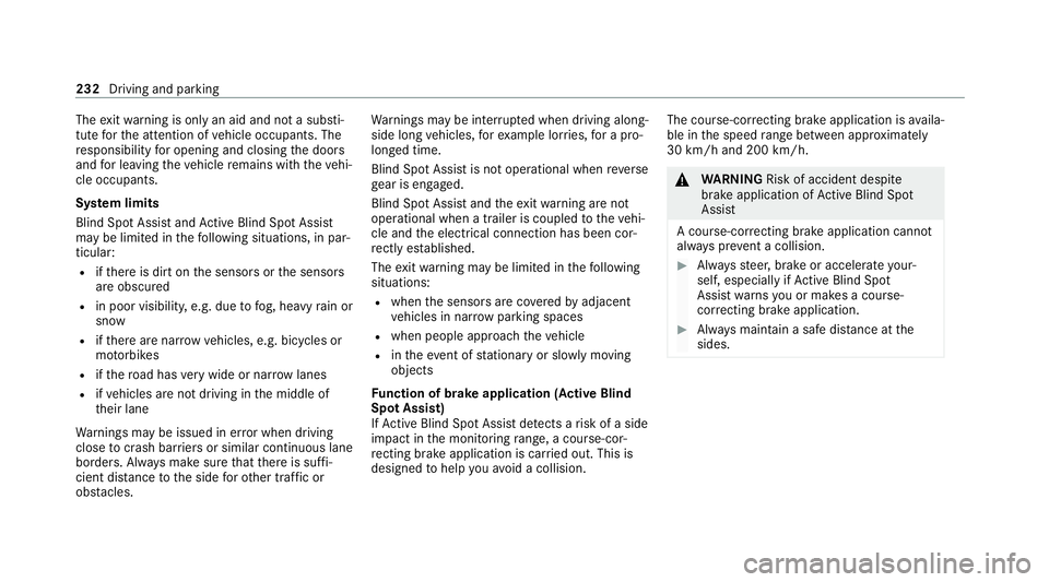 MERCEDES-BENZ E-CLASS COUPE 2020  Owners Manual The
exitwa rning is only an aid and not a substi‐
tute forth e attention of vehicle occupants. The
re sponsibility for opening and closing the doors
and for leaving theve hicle remains with theve hi