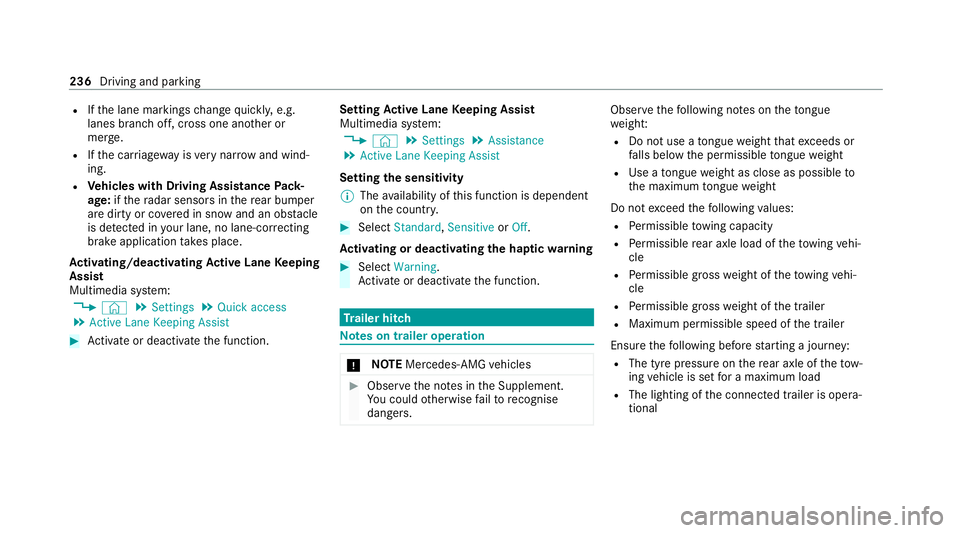 MERCEDES-BENZ E-CLASS COUPE 2020  Owners Manual R
Ifth e lane markings change quickl y,e.g.
lanes branch off, cross one ano ther or
mer ge.
R Ifth e car riag ewa y is very nar row and wind‐
ing.
R Vehicles with Driving Assistance Pack‐
age: ift