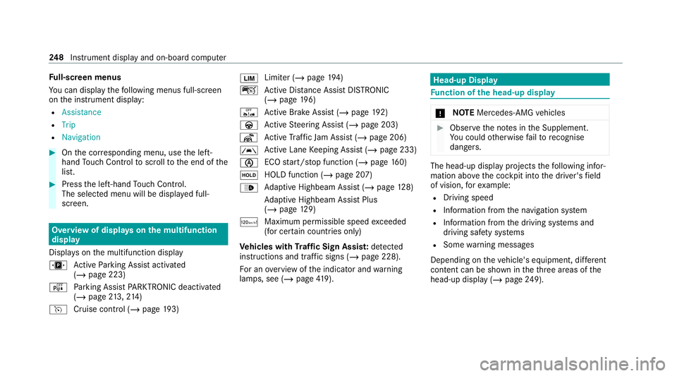 MERCEDES-BENZ E-CLASS COUPE 2020  Owners Manual Fu
ll-screen menus
Yo u can displ aythefo llowing menus full-screen
on the instrument display:
R Assistance
R Trip
R Navigation #
Onthe cor responding menu, use the left-
hand Touch Control toscroll t