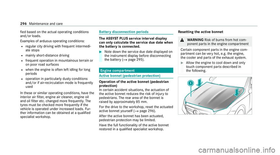 MERCEDES-BENZ E-CLASS COUPE 2020  Owners Manual fi
ed based on the actual operating conditions
and/or loads.
Examples of arduous operating conditions:
R regular city driving with frequent intermedi‐
ate stops
R mainly short-dis tance driving
R fr