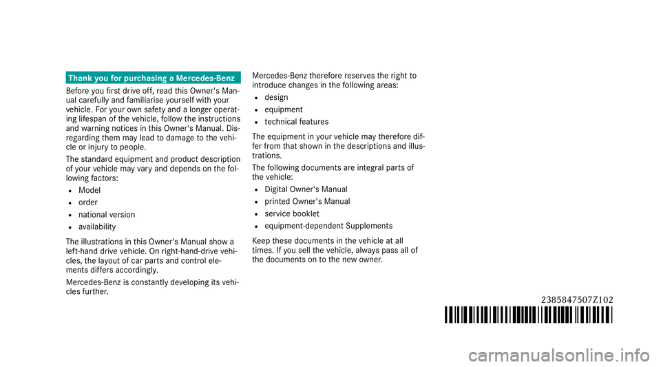 MERCEDES-BENZ E-CLASS COUPE 2020 Owners Manual Thank
youfo r pur chasing a Mercedes-Benz
Before youfirs t drive off, read this Owner's Man‐
ual carefully and familiarise yourself with your
ve hicle. Foryo ur ow n sa fety and a longer operat MERCEDES-BENZ E-CLASS COUPE 2020 Owners Manual Thank
youfo r pur chasing a Mercedes-Benz
Before youfirs t drive off, read this Owner's Man‐
ual carefully and familiarise yourself with your
ve hicle. Foryo ur ow n sa fety and a longer operat