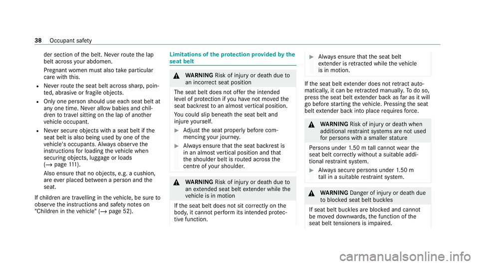 MERCEDES-BENZ E-CLASS COUPE 2020  Owners Manual der section of
the belt. Ne verro ute the lap
belt across your abdomen.
Pregnant women must also take particular
care with this.
R Neverro ute the seat belt across sharp, poin‐
te d, abrasive or fra