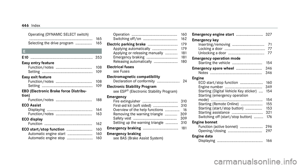 MERCEDES-BENZ E-CLASS COUPE 2020  Owners Manual Operating (DYNAMIC SELECT switch)
.............................................................1 65
Selecting the drive prog ram ............... .165 E
E10 ............................................