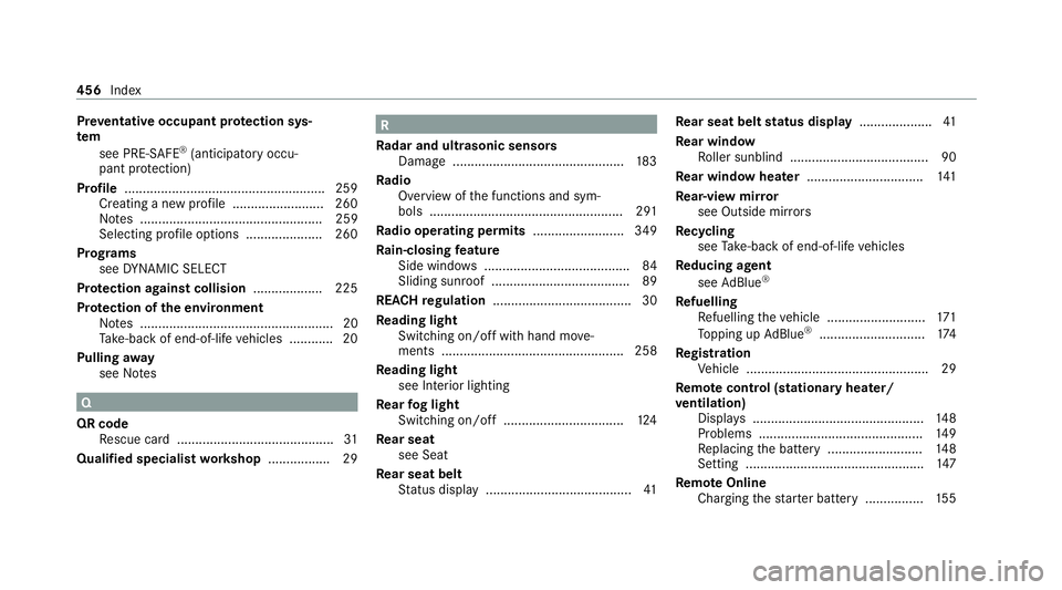 MERCEDES-BENZ E-CLASS COUPE 2020  Owners Manual Pr
eve ntative occupant pr otection sys‐
tem
see PRE-SAFE ®
(anticipatory occu‐
pant pr otection)
Profile .......................................................2 59
Creating a new profile ......