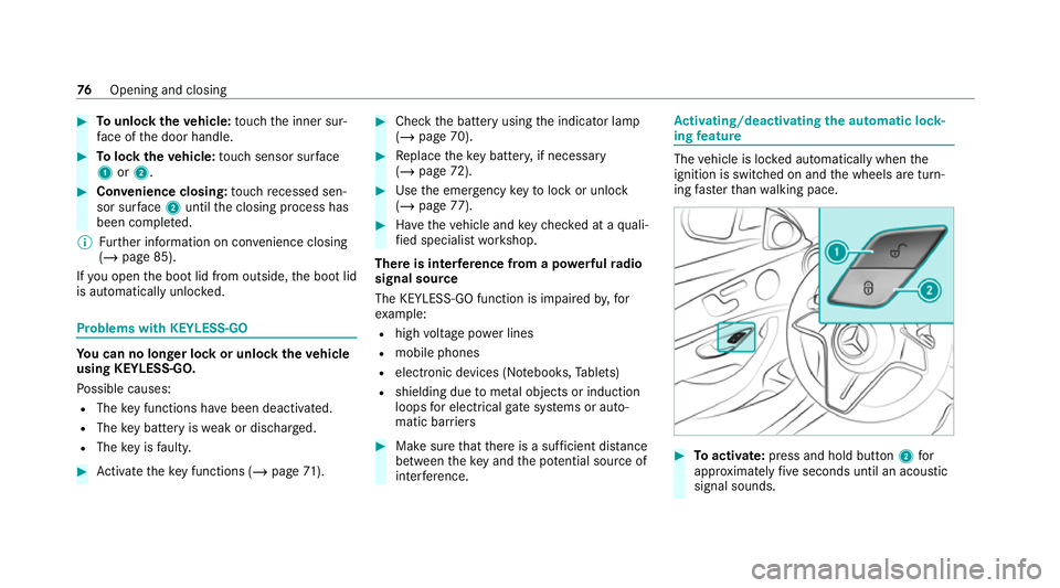 MERCEDES-BENZ E-CLASS COUPE 2020 Manual PDF #
Tounlo cktheve hicle: touch the inner sur‐
fa ce of the door handle. #
Tolock theve hicle: touch sensor sur face
1 or2. #
Convenience closing: touch recessed sen‐
sor su rface 2until the closing