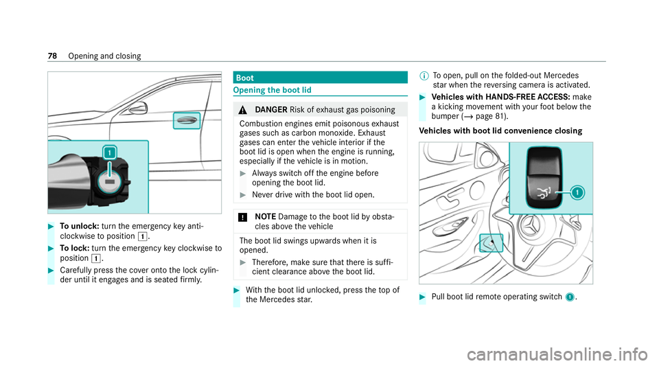 MERCEDES-BENZ E-CLASS COUPE 2020 Manual Online #
Tounlo ck:turn the emer gency key anti-
clo ckwise toposition 1. #
Tolock: turnthe emer gency key clo ckwise to
position 1. #
Carefully press the co ver onto the lock cylin‐
der until it engages a