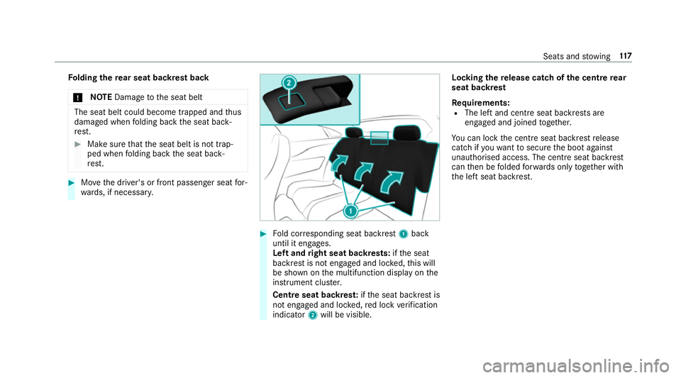 MERCEDES-BENZ E-CLASS COUPE 2018 Owners Manual Fo
lding there ar seat backrest back
* NO
TEDama getothe seat belt The seat belt could become trapped and
thus
damaged when folding back the seat back‐
re st. #
Make sure that the seat belt is not t MERCEDES-BENZ E-CLASS COUPE 2018 Owners Manual Fo
lding there ar seat backrest back
* NO
TEDama getothe seat belt The seat belt could become trapped and
thus
damaged when folding back the seat back‐
re st. #
Make sure that the seat belt is not t